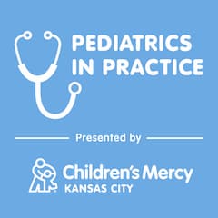 Pediatrics in Practice Podcast