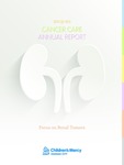 Cancer Care Annual Report 2019-2020 by Children's Mercy Hospital