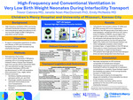 High-Frequency and Conventional Ventilation in Very Low Birth Weight Neonates During Interfacility Transport by Trevor Cabrera, Janelle R. Noel-Macdonnell, and Emily McNellis
