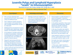 Juvenile Polyp and Lymphoid Hyperplasia “Leads” to Intussusception by Rasheed Ansari, Kirby Lampe, and Ding-You Li