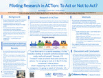 Piloting Research in ACTion: To Act or Not to Act?