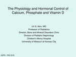 The Physiology and Hormonal Control of Calcium, Phosphate and Vitamin D