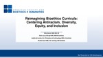 Reimagining Bioethics Curricula: Centering Antiracism, Diversity, Equity, and Inclusion by Shika Kalevor, Marie-Laura Allirajah, Isabella Hernandez, and Phoebe Ozuah