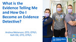What is the Evidence Telling Me and How Do I Become and Evidence Detective? by Andrea Melanson and Kelli Ott