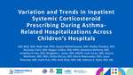 Variation in Systemic Corticosteroid Prescribing During Asthma-Related Hospitalizations Across Children’s Hospitals