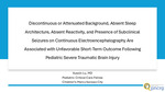 Discontinuous or Attenuated Background, Absent Sleep Architecture, Absent Reactivity, and Presence of Subclinical Seizures on Continuous Electroencephalography Are Associated with Unfavorable Short-Term Outcome Following Pediatric Severe Traumatic Brain Injury​ by Xuexin Lu, Ara Hall, Yong Y. Han, Madeline Burdick, Avner Moeded, Isabella Boedefeld, Christian Kaufman, and Jessica S. Wallisch