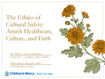 The Ethics of Cultural Safety: Amish Healthcare, Culture, and Faith by Ellen Keyser